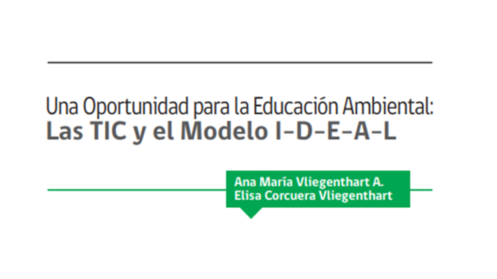 Una Oportunidad para la Educación Ambiental: Las TIC y el Modelo I-D-E-A-L.